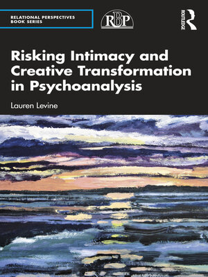 cover image of Risking Intimacy and Creative Transformation in Psychoanalysis
